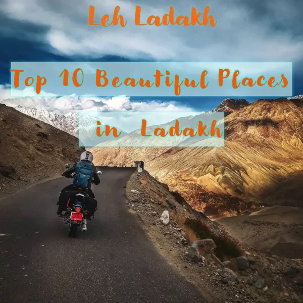 Top 10 Beautiful Tourist Places to Visit in Leh Ladakh