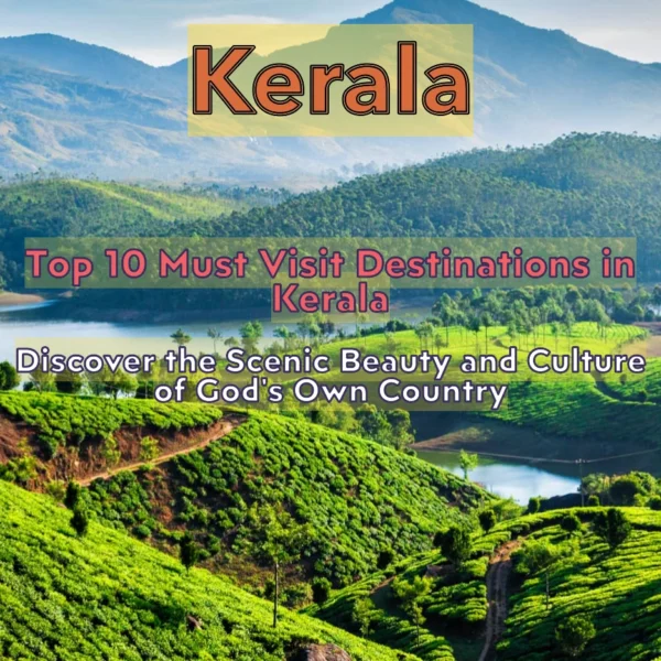 Top 10 Places to Visit in Kerala Discover the Scenic Beauty and Culture of God's Own Country